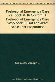 Prehospital Emergency Care 7e (book With Cd-rom) + Prehospital Emergency Care Workbook + Emt Achiever: Basic Test Preparation