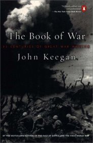 The Book of War : 25 Centuries of Great War Writing
