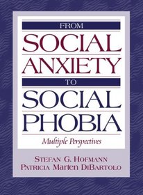 From Social Anxiety To Social Phobia: Multiple Perspectives- (Value Pack w/MySearchLab)