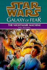 Star Wars: Galaxy of Fear: The Nightmare Machine (Star Wars)
