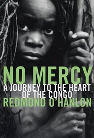 No Mercy : A Journey to the Heart of the Congo