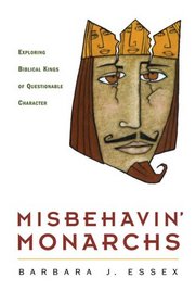 Misbehavin' Monarchs: Exploring Biblical Rulers of Questionable Character