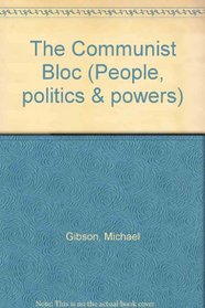 The Communist Bloc (People, Politics  Powers)