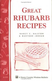 Great Rhubarb Recipes : Storey Country Wisdom Bulletin A-123 (Storey Country Wisdom Bulletin, a-123)
