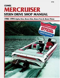 Mercruiser: Stern Drive Shop Manual 1986-1994 : Alpha One, Bravo One, Bravo Two  Bravo Three