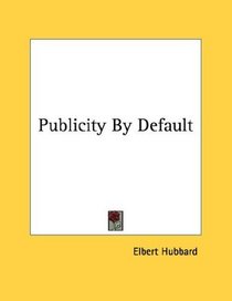 Publicity By Default