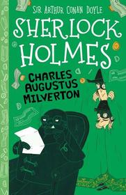 Charles Augustus Milverton (Sherlock Holmes Children's Collection)