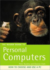 The Rough Guide to Personal Computers (Rough Guide Reference Series)