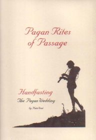 Handfasting: The Pagan Wedding (Pagan Rites of Passage)