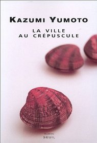 La ville au crepuscule (French Edition)