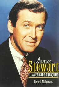 James Stewart: El Americano Tranquilo (Spanish Edition)