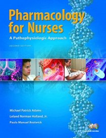 Pharmacology for Nurses: A Pathophysiological Approach (2nd Edition) (MyNursingLab Series)
