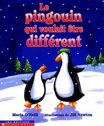 Le Pingouin Qui Voulait Etre Different (Album Illustre) (French Edition)