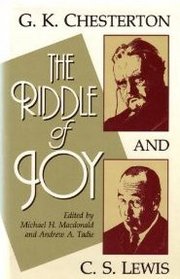 G. K. Chesterton and C. S. Lewis: The Riddle of Joy