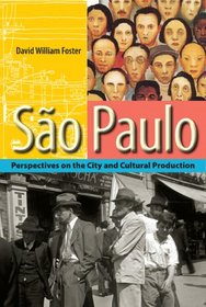 Sao Paulo: Perspectives on the City and Cultural Production