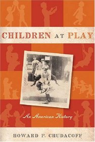 Children at Play: An American History