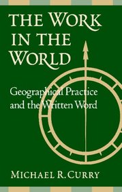 The Work in the World: Geographical Practice and the Written Word