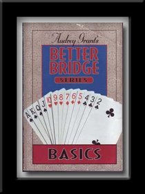 Audrey Grant's Better Bridge: Basics (Audrey Grant's Better Bridge Series)