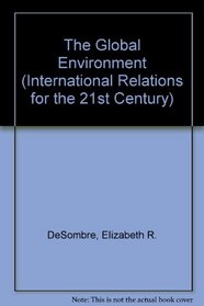 The Global Environment and World Politics (International Relations for the 21st Century Series)