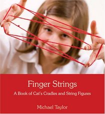 Finger Strings: A Book of Cat's-Cradles and String Figures