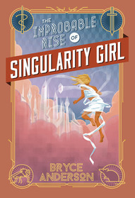 The Improbable Rise of Singularity Girl (Second Edition)