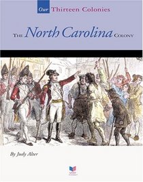 The North Carolina Colony (Spirit of America-Our Colonies)