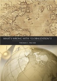 What's Wrong with 'Globalization'!?