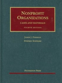 Nonprofit Organizations, Cases and Materials, 4th (University Casebook Series)