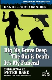 Daniel Port Omnibus 1: Dig My Grave Deep / The Out is Death / It's My Funeral (Daniel Port Omibus)