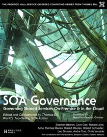 SOA Governance: Governing Shared Services On-Premise and in the Cloud (Prentice Hall Service-Oriented Computing Series from Thomas Erl)