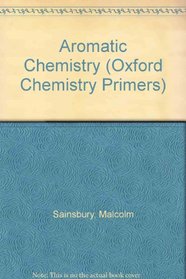 Aromatic Chemistry (Oxford Chemistry Primers)