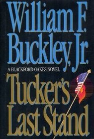 Tucker's Last Stand: A Blackford Oakes Novel