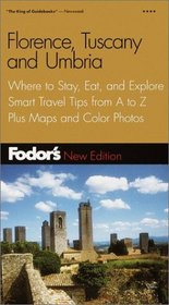 Fodor's Florence, Tuscany, Umbria, 5th Edition : Where to Stay, Eat, and Explore, Smart Travel Tips from A to Z, Plus Maps and Co lor Photos (Fodor's Gold Guides)