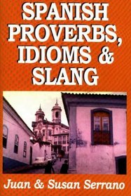 Spanish Proverbs: Idioms  Slang
