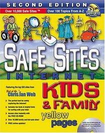 Safe Sites: Kids & Family Internet Yellow Pages (2nd Edition)