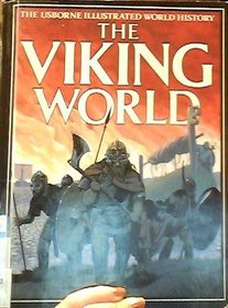 The Viking World (Usborne Illustrated World History)