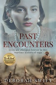 Past Encounters: Lives are changed forever in this wartime historical saga...