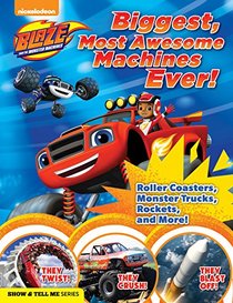 Blaze and the Monster Machines: Biggest, Most Awesome Machines Ever (Show & Tell Me)