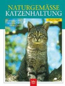 Naturgemasse Katzenhaltung. Erziehung, Pflege, Futterung, Spiele, Gesundheit (German Edition)