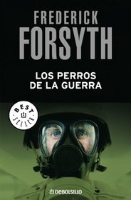 Los Perros De La Guerra / The Dogs of War (Best Seller- Biblioteca Frederick Forsyth)