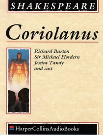 Coriolanus: Performed by Richard Burton, Michael Hordern, Jessica Tandy & Cast
