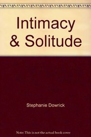 Intimacy and Solitude: Changing Your Life