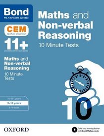 Bond 11+: Maths & Non-Verbal Reasoning: CEM 10 Minute Tests: 9-10 Years