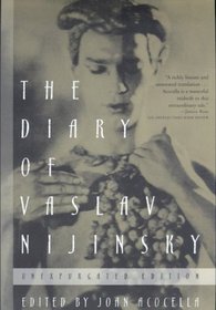 The Diary of Vaslav Nijinsky : Unexpurgated Edition