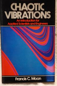 Chaotic Vibrations: An Introduction for Applied Scientists and Engineers