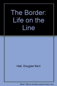 The Border: Life on the Line