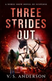 Three Strides Out: A Horse Show Novel of Suspense