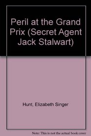 Peril at the Grand Prix (Secret Agent Jack Stalwart)