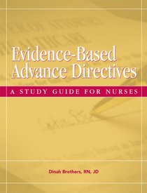 Evidence-Based Advance Directives: A Study Guide for Nurses