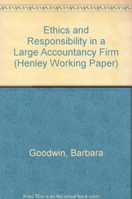 Ethics and Responsibility in a Large Accountancy Firm (Henley Working Paper)